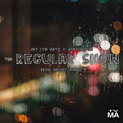 The Regular Show (feat. Joey Mitch)