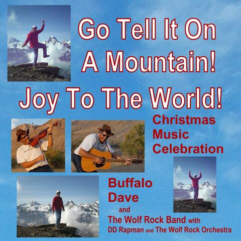 Go Tell It on a Mountain!  Joy to the World!  Christmas Music Celebration