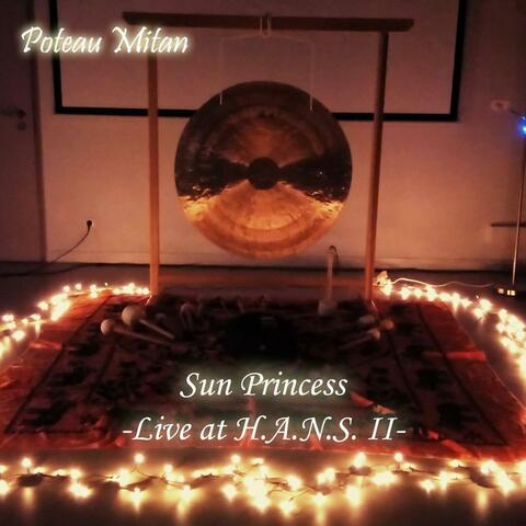Sun Princess (Live at H​.​A​.​N​.​S. II)