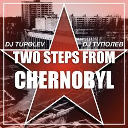 Two Steps from Chernobyl