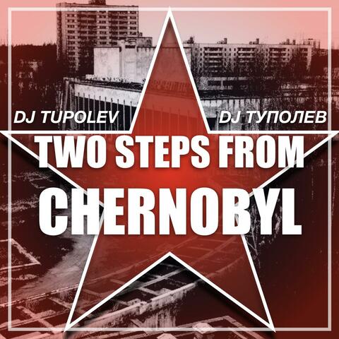 Two Steps from Chernobyl