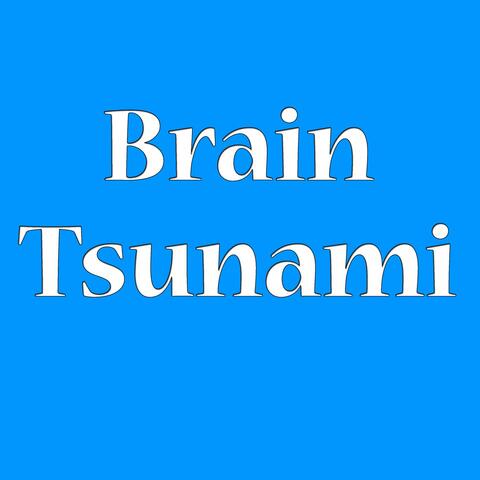 Brain Tsunami