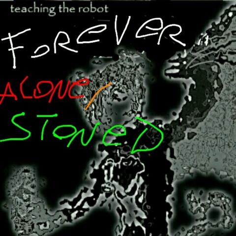 Forever Alone/ Forever Stoned EP