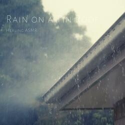 Rain on a Tin Roof with Thunder for Relaxation, Deep Sleep, Insomnia, Meditation and Study