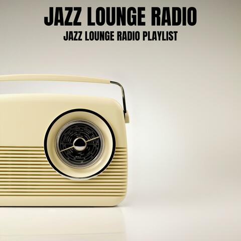 Jazz Lounge Radio Playlist