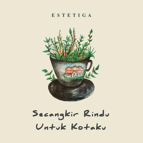 Secangkir Rindu Untuk Kotaku