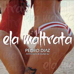 Ela Maltrata (feat. Djay Faray & Young Xl)