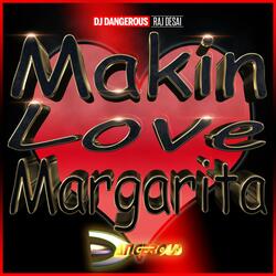 Makin Love Margarita