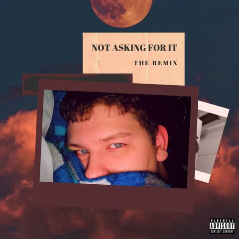 Not Asking for It (The Remix)