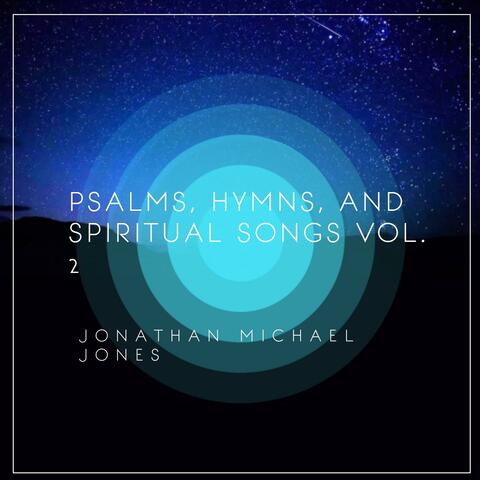 Psalms, Hymns, and Spiritual Songs Vol. 2