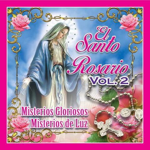 El Santo Rosario, Vol. 2: Misterios Gloriosos y Misterios Luminosos