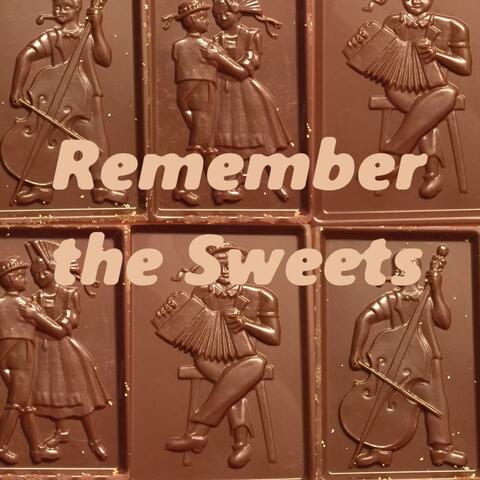 Remember the Sweets