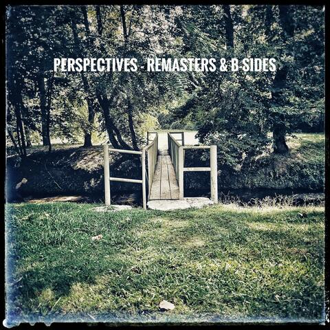 Perspectives - Remasters & B-Sides