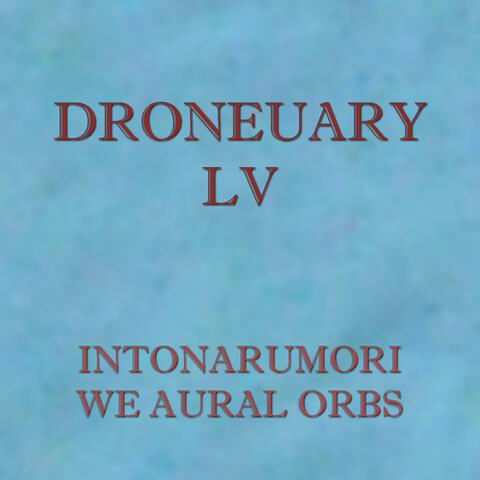 Droneuary LV - We Aural Orbs