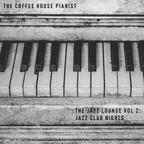 The Jazz Lounge Vol 2: Jazz Club Nights