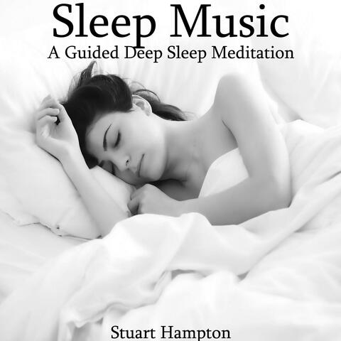 Sleep Music; a Guided Deep Sleep Meditation