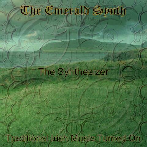 The Emerald Synth: Traditional Irish Music Turned On