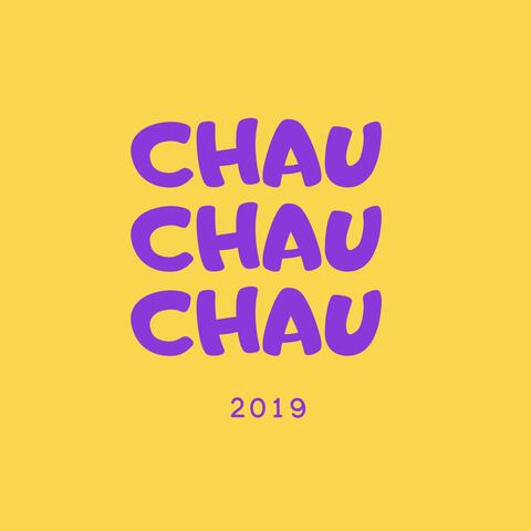 Chau chau chau 2019