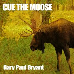 Cue the Moose