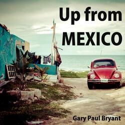 Up from Mexico