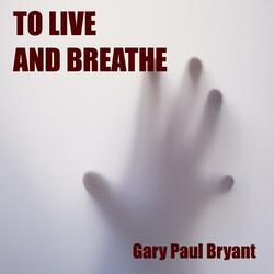 To Live and Breathe