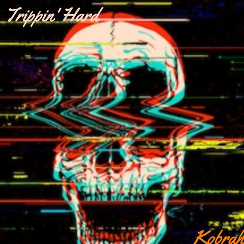 Trippin' Hard