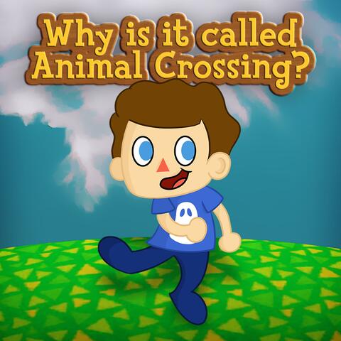 Why Is It Called Animal Crossing?