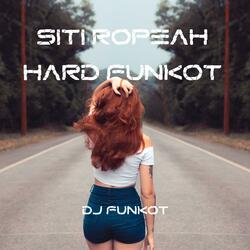Siti Ropeah Hard Funkot