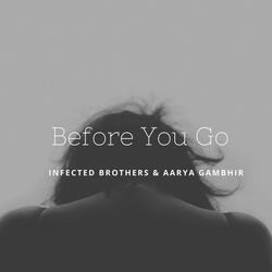 Before You Go (feat. Aarya Gambhir)