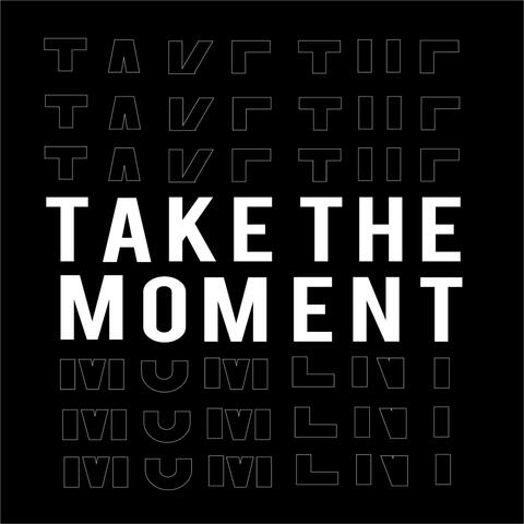 Take The Moment