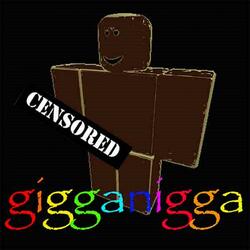 Giga Nigga