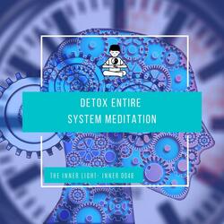 Detox Entire System Meditation