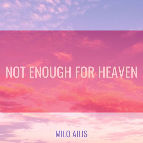 Not Enough for Heaven