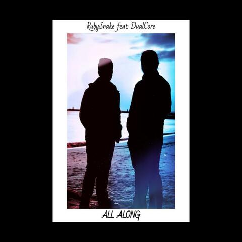 All Along (feat. DualCore)