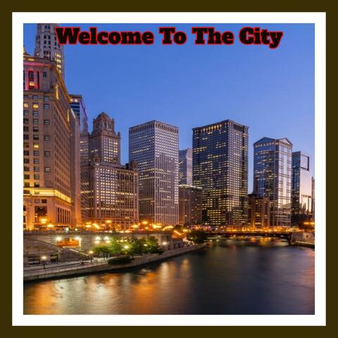 Welcome To The City