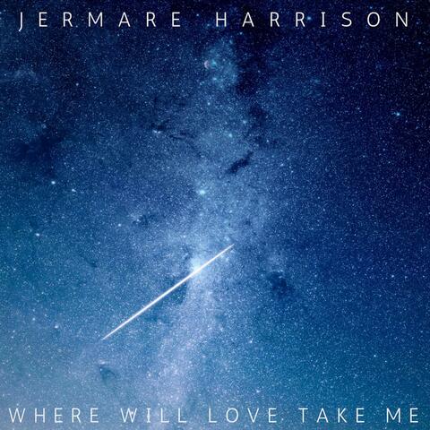Where Will Love Take Me