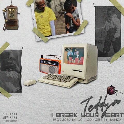 I Break Your Heart