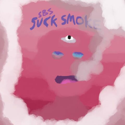 Suck Smoke