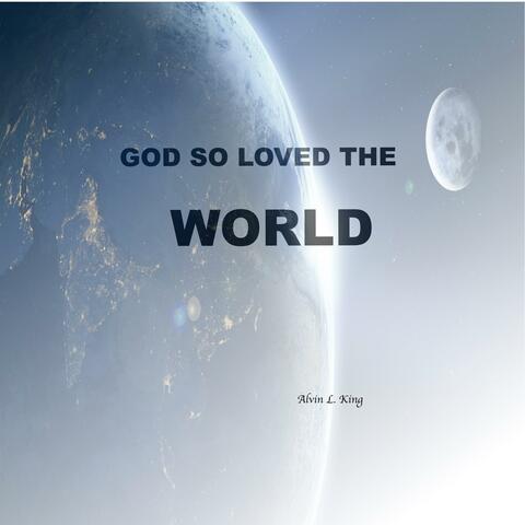 God So Loved The World