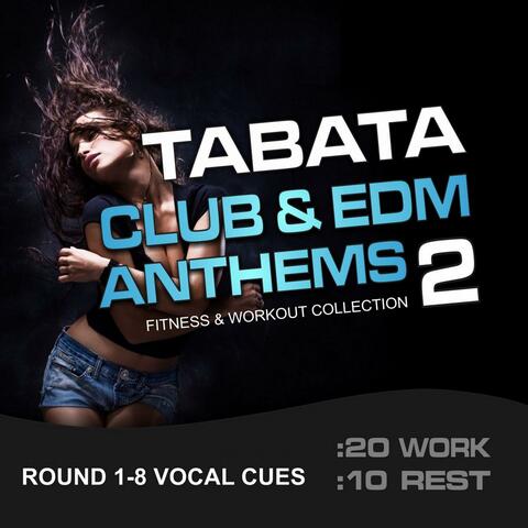 Tabata Club & EDM Anthems 2, Fitness & Workout Collection (20/10 Round with Vocal Cues)