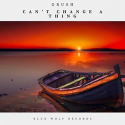 Can't Change A Thing