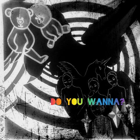 Do You Wanna