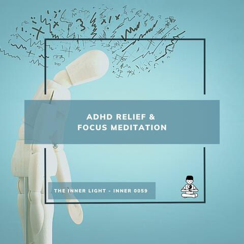ADHD Relief & Focus Meditation