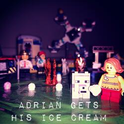 Adrian Gets His Ice Cream