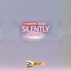 Silently (Deeper)