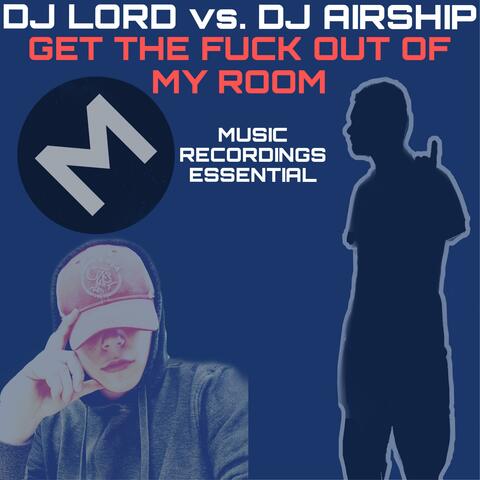 Get The Fuck Out Of My Room (feat. U Don’t Know & Sophie Beast)