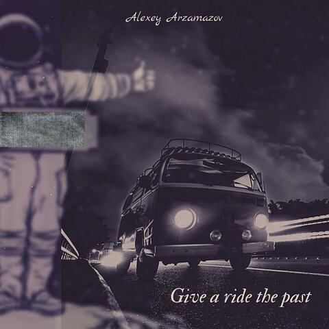 Give A Ride The Past