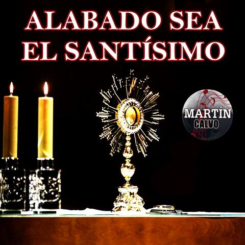 Alabado sea el Santísimo