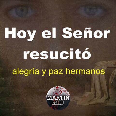 Hoy el Señor resucitó