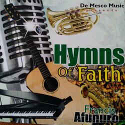 Hymns of Faith Medley 2 : All Creatures / Low in the Grave / Father I Stretch my Hands to Thee / When I Survey / His Eyes is on Sparrow / Take my Life / Jesus Loves Me / When The Roll is called